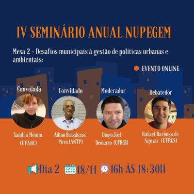 IV Seminário Anual do NUPEGEM – Mesa 2 – Desafios municipais à gestão de políticas urbanas e ambientais