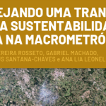[PUBLICAÇÃO] Agenda Política Pública: Planejando uma Transição para a Sustentabilidade Justa na Macrometrópole